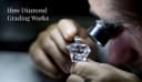 How Diamond Grading Works